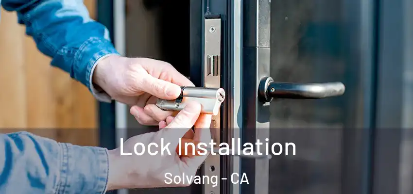 Lock Installation Solvang - CA