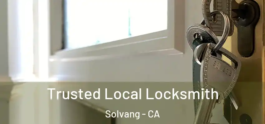  Trusted Local Locksmith Solvang - CA